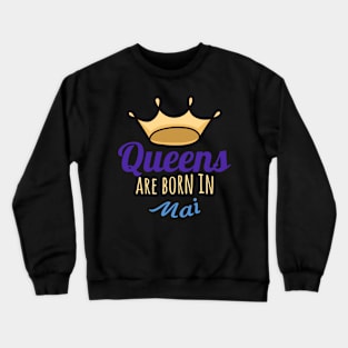 Queens are born in mai Crewneck Sweatshirt